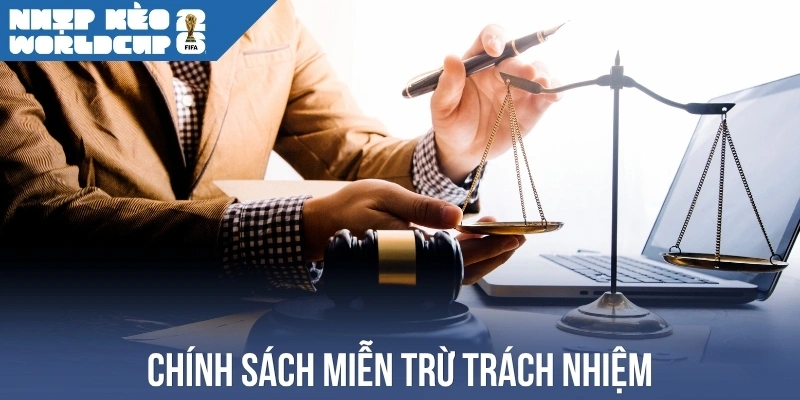 Chính sách miễn trừ trách nhiệm