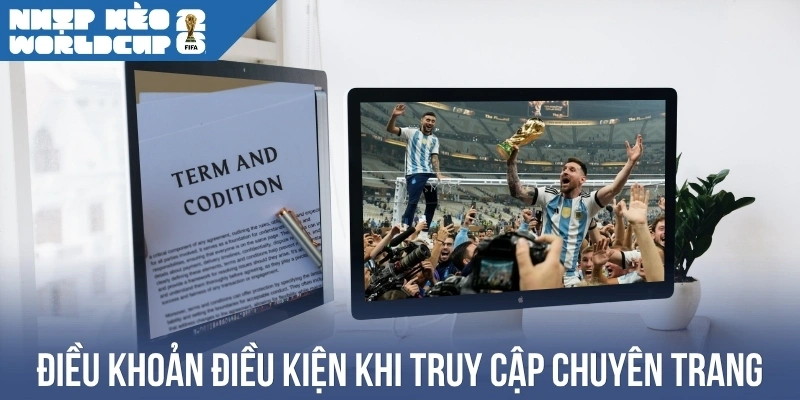 Điều khoản điều kiện khi truy cập chuyên trang