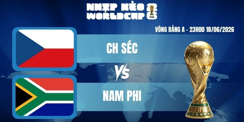 Soi Kèo Worldcup CH Séc VS Nam Phi – Bảng A World Cup 23h00 18/06/2026
