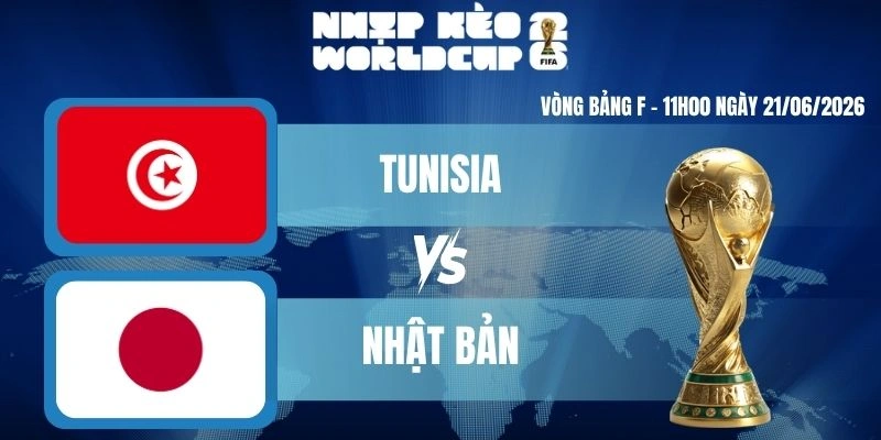 Soi Kèo Worldcup Tunisia Vs Nhật Bản – Bảng F World Cup 11h00 21/06/2026