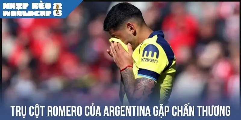 Trụ cột Romero của Argentina gặp chấn thương